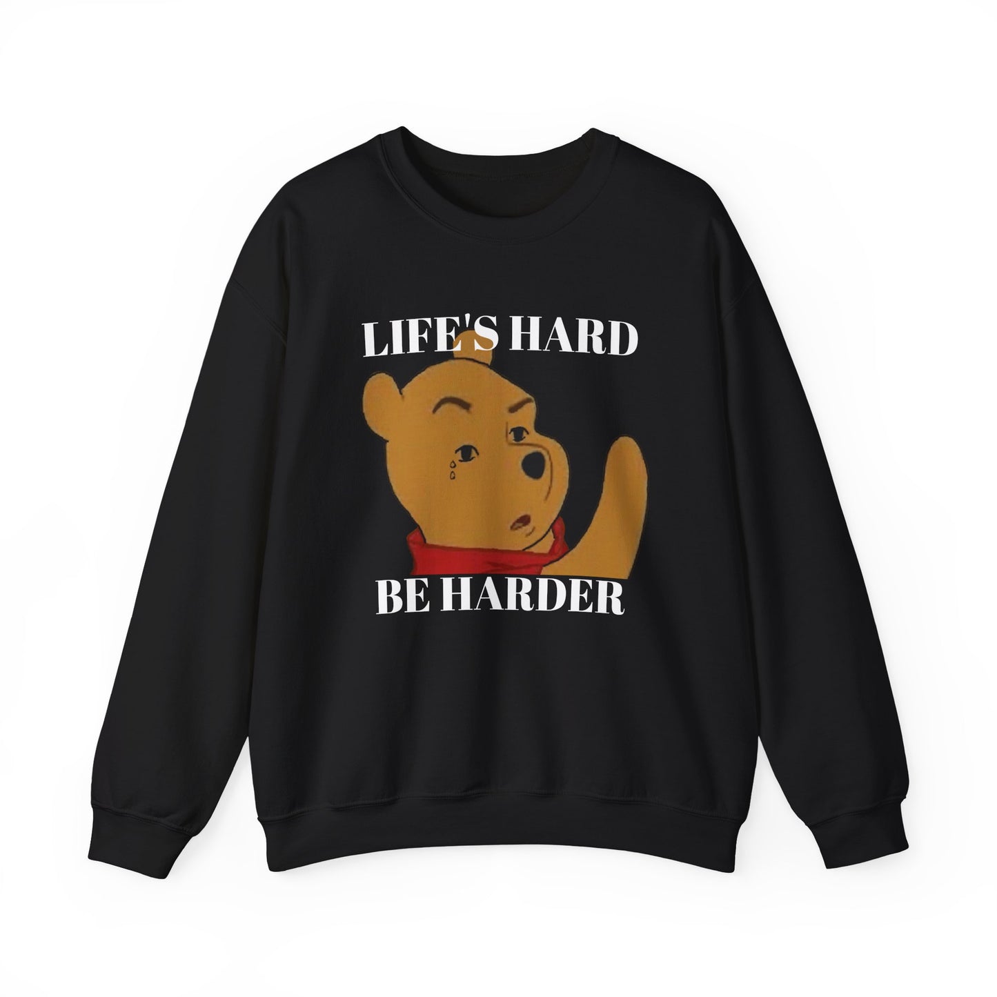 "Life's Hard, Be Harder" Pooh Sweatshirt | Motivational Winnie the Pooh Meme Crewneck | Funny Gym Sweater | Sarcastic Pooh Bear Gift