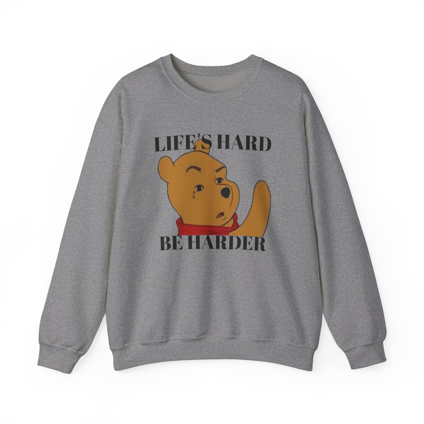 "Life's Hard, Be Harder" Pooh Sweatshirt | Motivational Winnie the Pooh Meme Crewneck | Funny Gym Sweater | Sarcastic Pooh Bear Gift