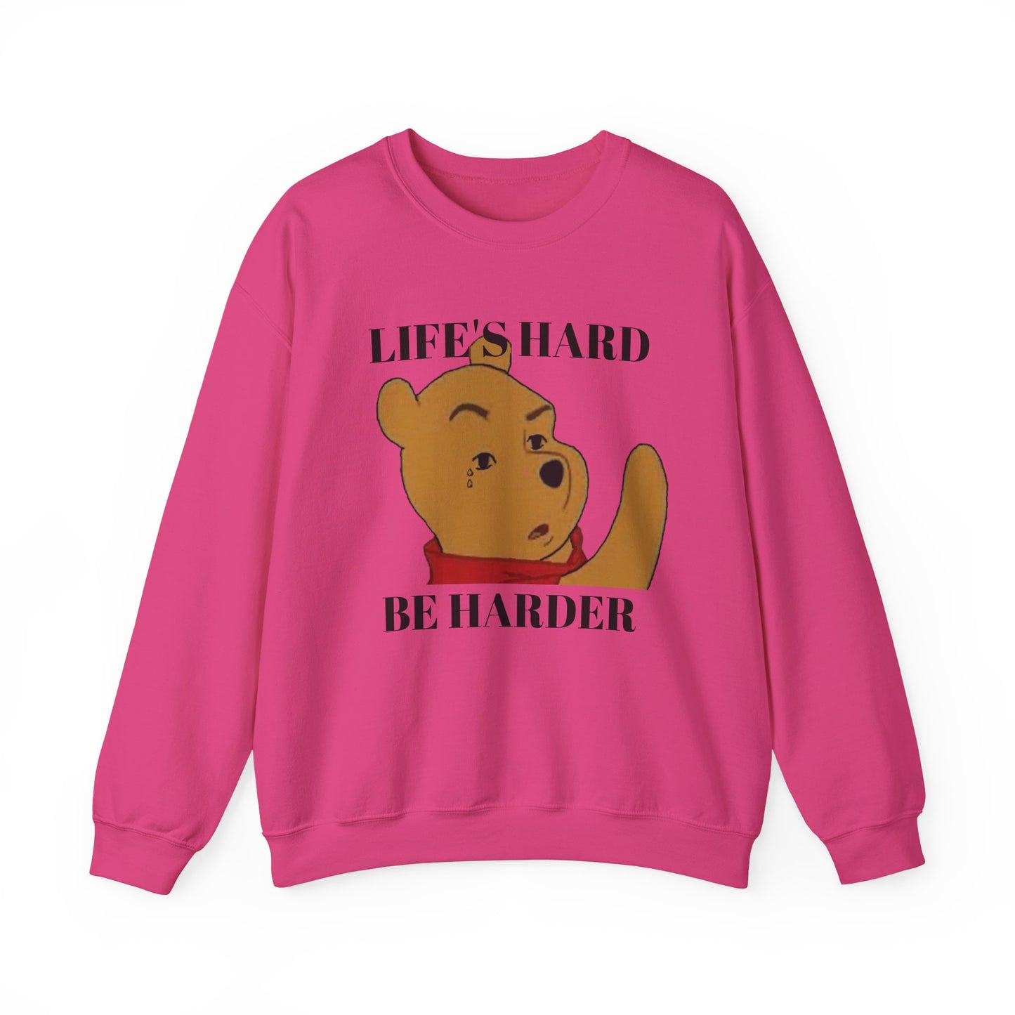 "Life's Hard, Be Harder" Pooh Sweatshirt | Motivational Winnie the Pooh Meme Crewneck | Funny Gym Sweater | Sarcastic Pooh Bear Gift