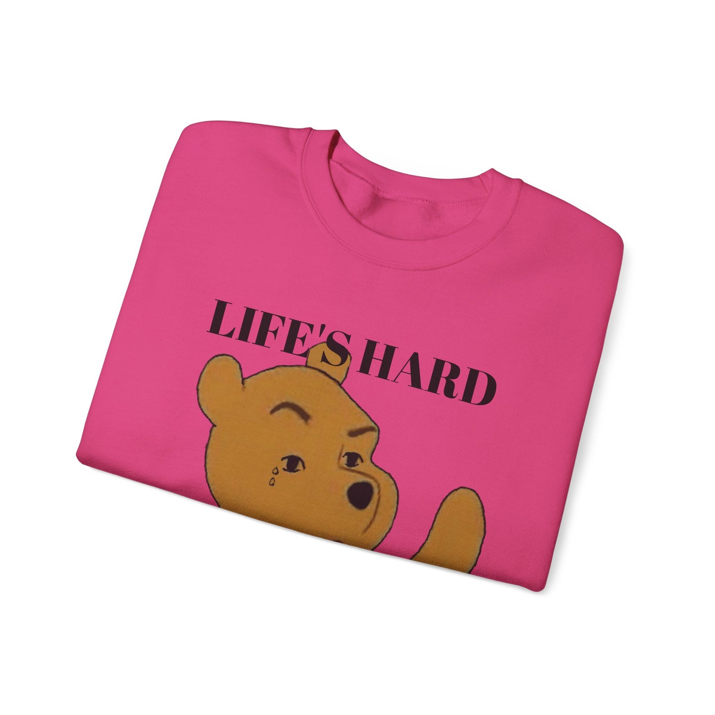 "Life's Hard, Be Harder" Pooh Sweatshirt | Motivational Winnie the Pooh Meme Crewneck | Funny Gym Sweater | Sarcastic Pooh Bear Gift