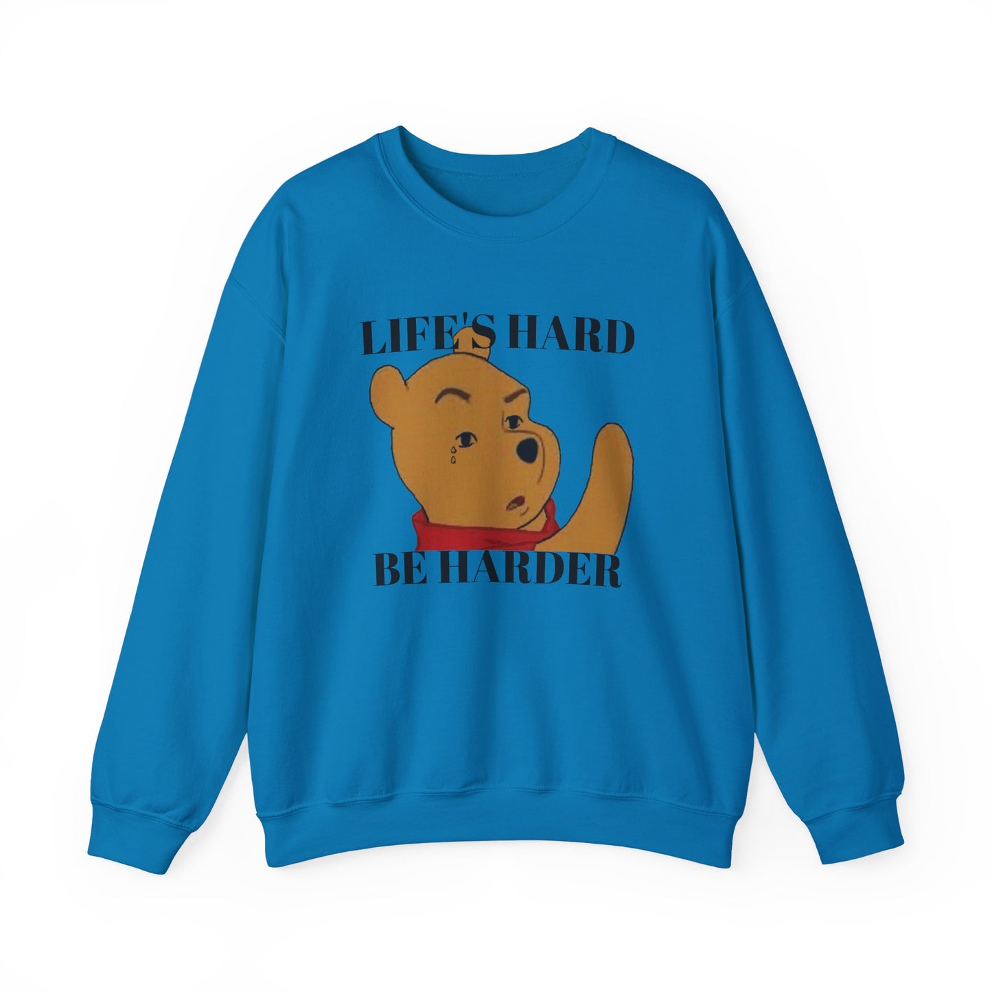 "Life's Hard, Be Harder" Pooh Sweatshirt | Motivational Winnie the Pooh Meme Crewneck | Funny Gym Sweater | Sarcastic Pooh Bear Gift