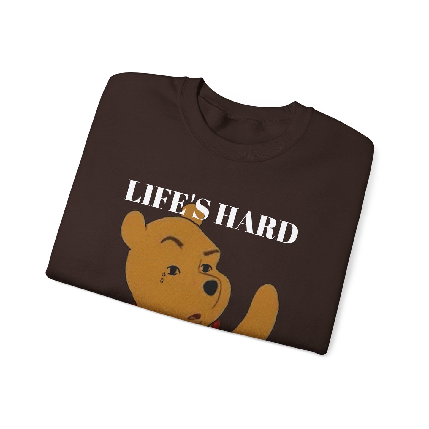 "Life's Hard, Be Harder" Pooh Sweatshirt | Motivational Winnie the Pooh Meme Crewneck | Funny Gym Sweater | Sarcastic Pooh Bear Gift
