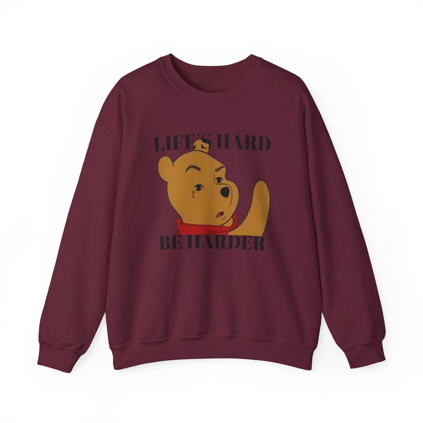 "Life's Hard, Be Harder" Pooh Sweatshirt | Motivational Winnie the Pooh Meme Crewneck | Funny Gym Sweater | Sarcastic Pooh Bear Gift
