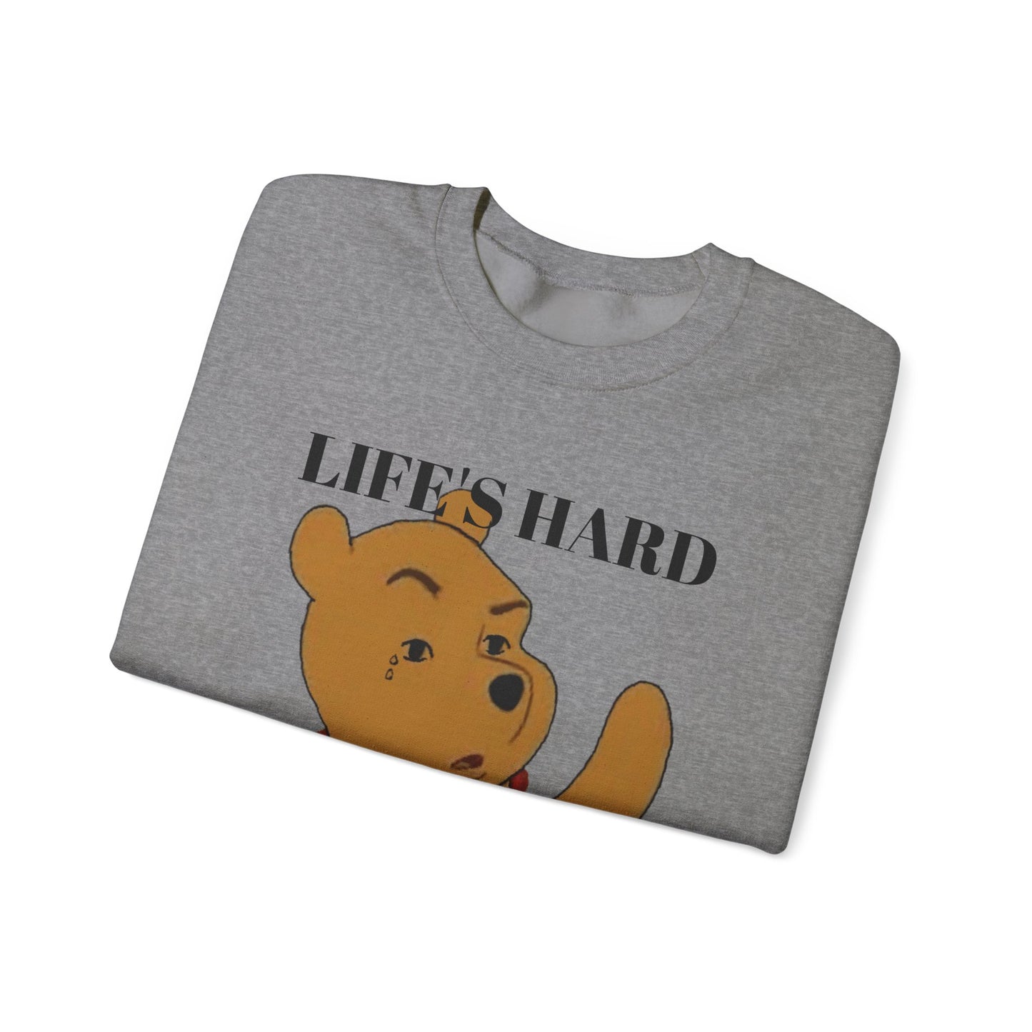 "Life's Hard, Be Harder" Pooh Sweatshirt | Motivational Winnie the Pooh Meme Crewneck | Funny Gym Sweater | Sarcastic Pooh Bear Gift