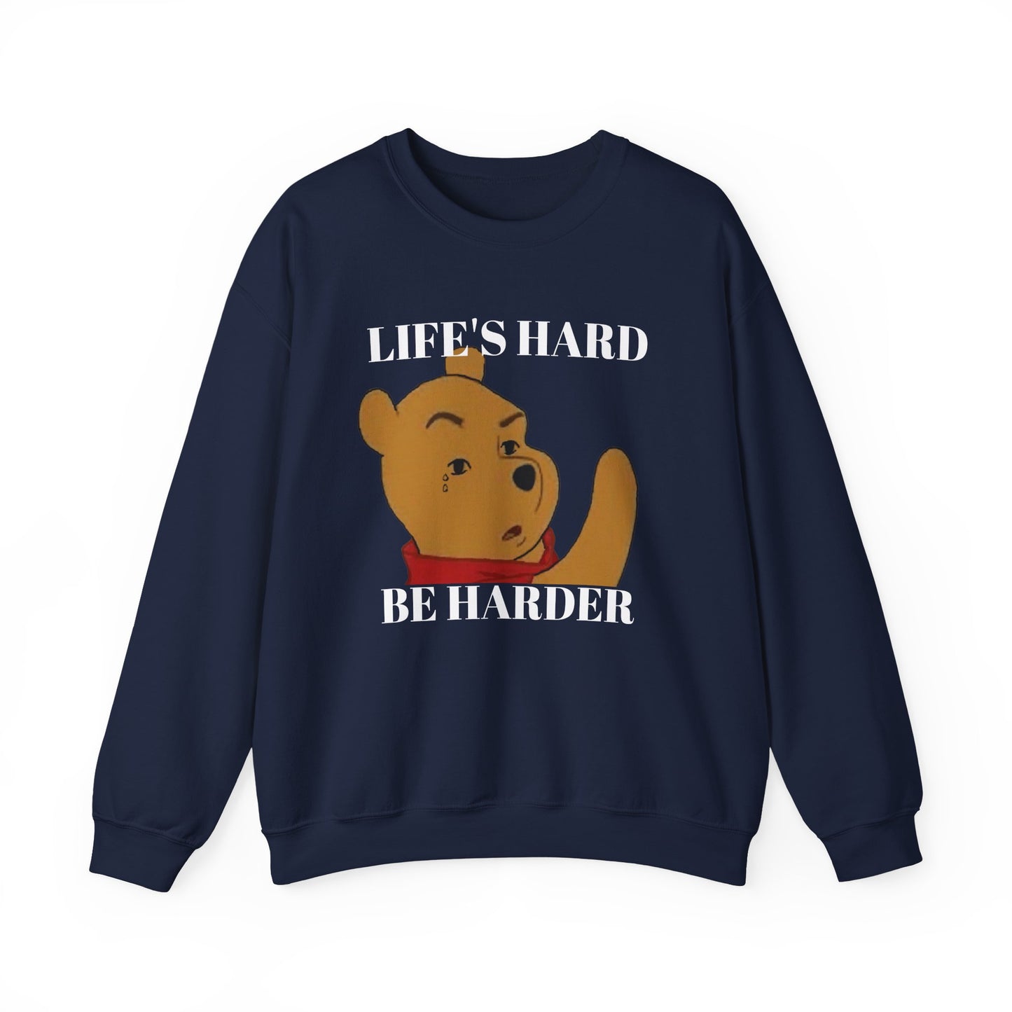 "Life's Hard, Be Harder" Pooh Sweatshirt | Motivational Winnie the Pooh Meme Crewneck | Funny Gym Sweater | Sarcastic Pooh Bear Gift