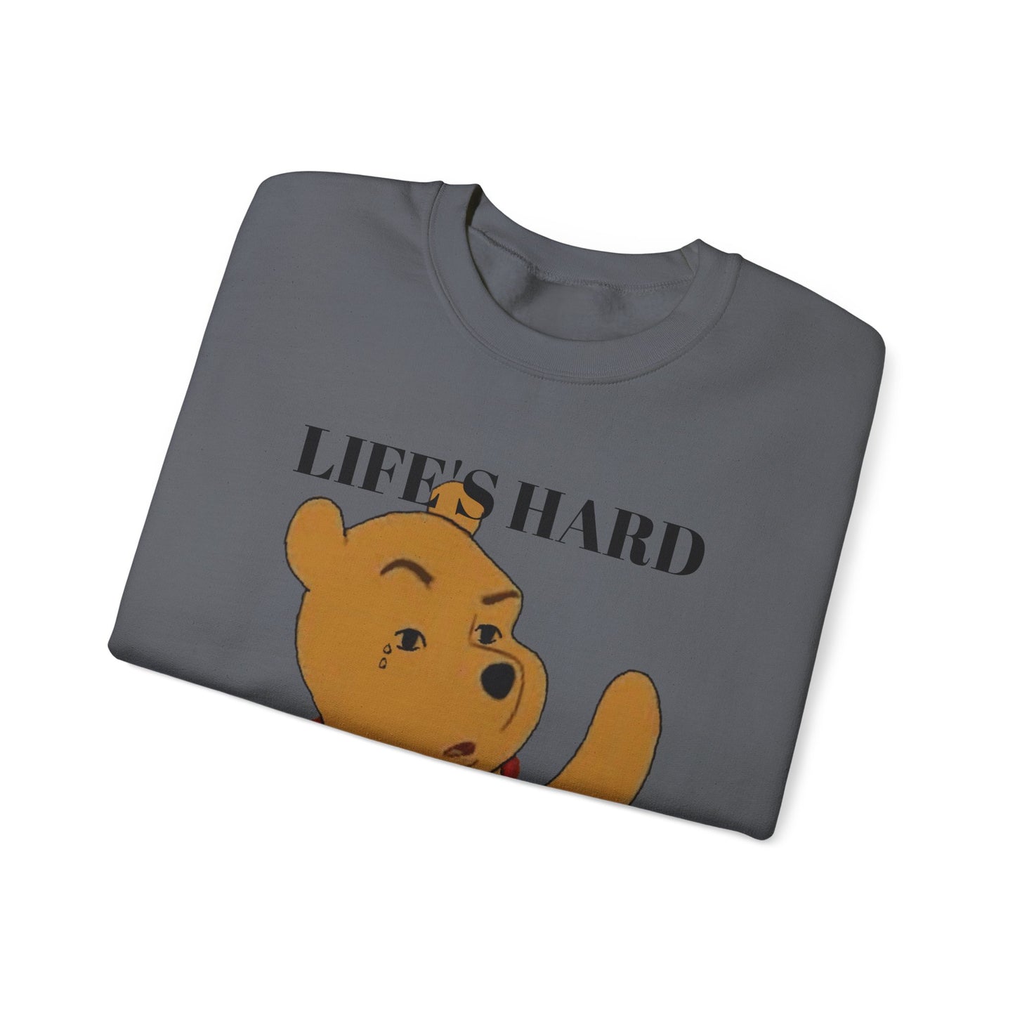 "Life's Hard, Be Harder" Pooh Sweatshirt | Motivational Winnie the Pooh Meme Crewneck | Funny Gym Sweater | Sarcastic Pooh Bear Gift