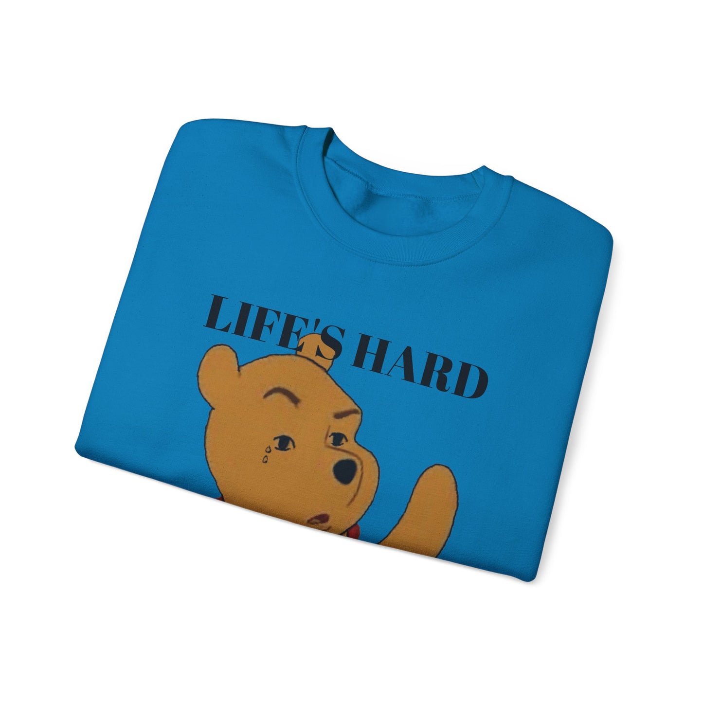 "Life's Hard, Be Harder" Pooh Sweatshirt | Motivational Winnie the Pooh Meme Crewneck | Funny Gym Sweater | Sarcastic Pooh Bear Gift