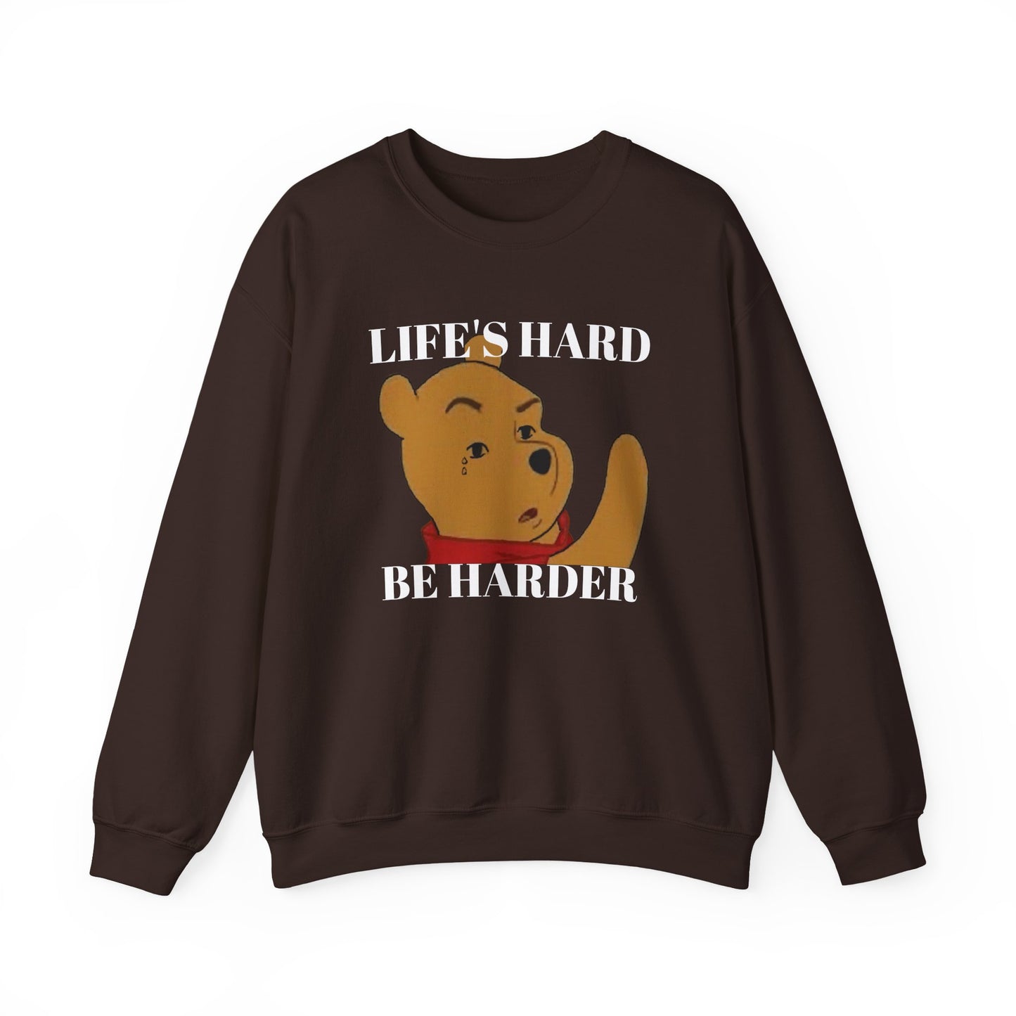 "Life's Hard, Be Harder" Pooh Sweatshirt | Motivational Winnie the Pooh Meme Crewneck | Funny Gym Sweater | Sarcastic Pooh Bear Gift